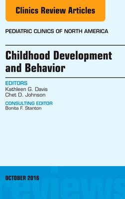 Childhood Development and Behavior, An Issue of Pediatric Clinics of North America Volume 63-5