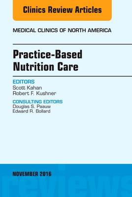 Practice-Based Nutrition Care, An Issue of Medical Clinics of North America Volume 100-6