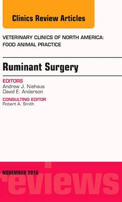 Ruminant Surgery, An Issue of Veterinary Clinics of North America: Food Animal Practice Volume 32-3