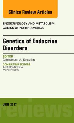 Genetics of Endocrine Disorders, An Issue of Endocrinology and Metabolism Clinics of North America Volume 46-2