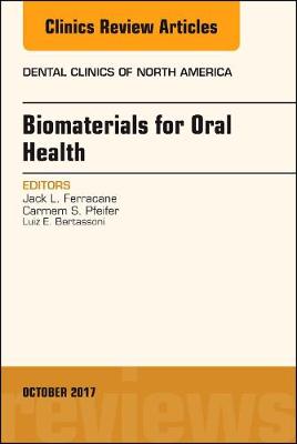 Dental Biomaterials, An Issue of Dental Clinics of North America Volume 61-4