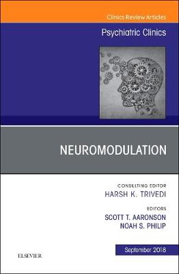 Neuromodulation, An Issue of Psychiatric Clinics of North America Volume 41-3