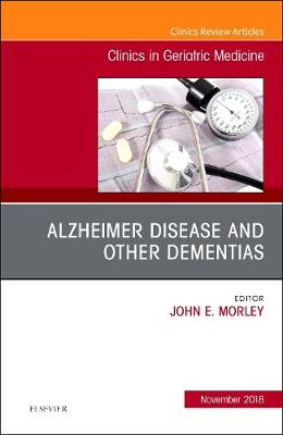 Alzheimer Disease and Other Dementias, An Issue of Clinics in Geriatric Medicine Volume 34-4