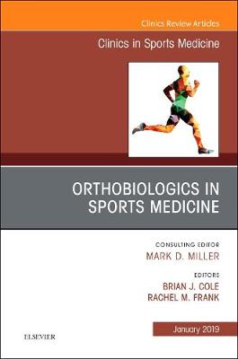 OrthoBiologics in Sports Medicine, An Issue of Clinics in Sports Medicine Volume 38-1