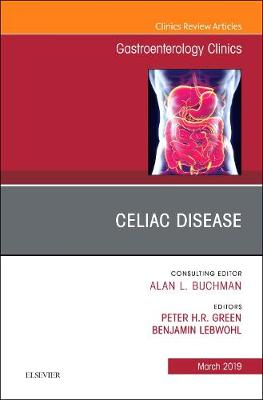 Celiac Disease, An Issue of Gastroenterology Clinics of North America Volume 48-1