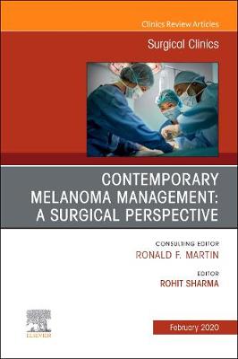 Melanoma, An Issue of Surgical Clinics Volume 100-1