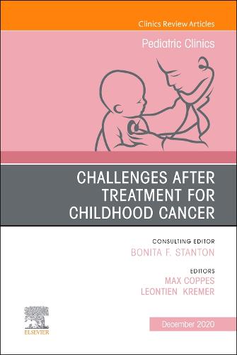 Challenges After Treatment for Childhood Cancer, An Issue of Pediatric Clinics of North America Volume 67-6