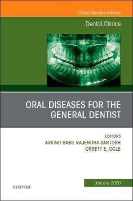 Oral Diseases for the General Dentist, An Issue of Dental Clinics of North America Volume 64-1