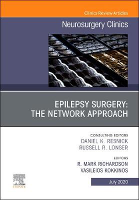 Epilepsy Surgery: The Network Approach, An Issue of Neurosurgery Clinics of North America Volume 31-3