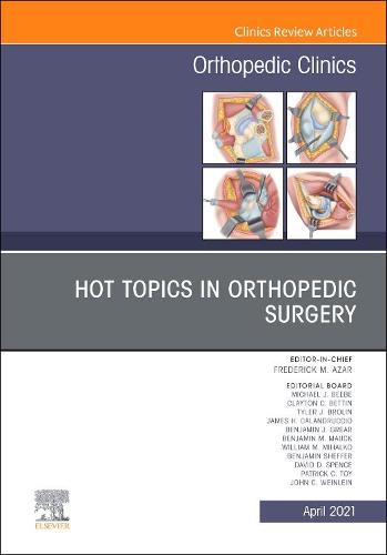 Hot Topics in Orthopedics, An Issue of Orthopedic Clinics Volume 52-2