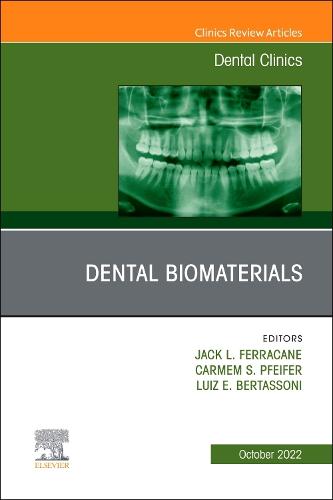 Dental Biomaterials, An Issue of Dental Clinics of North America Volume 66-4