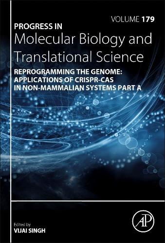 Reprogramming the Genome: Applications of CRISPR-Cas in non-mammalian systems part A Volume 179