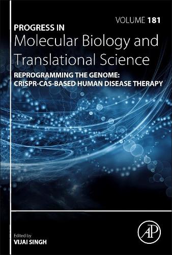 Reprogramming the Genome: CRISPR-Cas-based Human Disease Therapy Volume 181