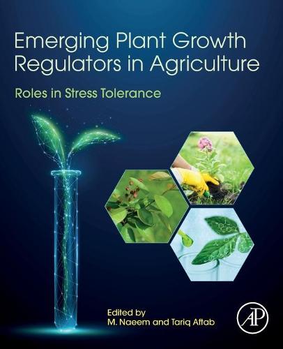 Emerging Plant Growth Regulators in Agriculture
