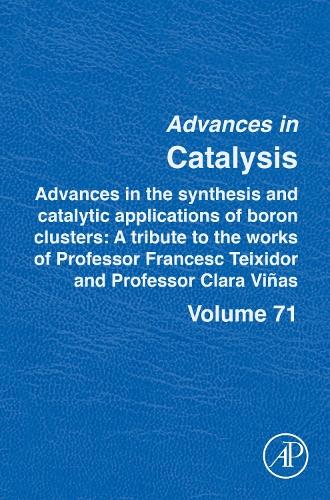 Advances in the Synthesis and Catalytic Applications of Boron Cluster Volume 71