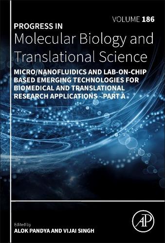 Micro/Nanofluidics and Lab-on-Chip Based Emerging Technologies for Biomedical and Translational Research Applications - Part A Volume 186
