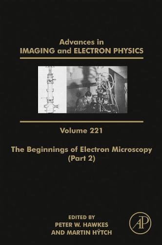 The Beginnings of Electron Microscopy - Part 2 Volume 221