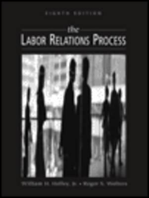 The Labor Relations Process 8e