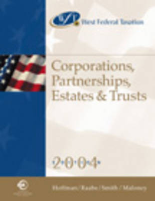 West Federal Taxation 2004: Corporations, Partnerships, Estates and Trusts