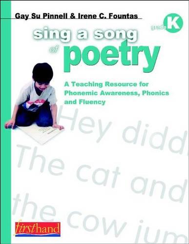 Sing a Song of Poetry, Grade K : A Teaching Resource for Phonemic Awareness, Phonics, and Fluency