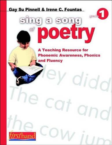 Sing a Song of Poetry: Grade 1: A Teaching Resource for Phonemic Awareness, Phonics, and Fluency