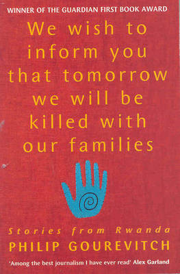 We Wish to Inform You That Tomorrow We Will be Killed with Our Families