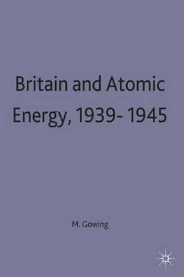 Britain and Atomic Energy 1939–1945