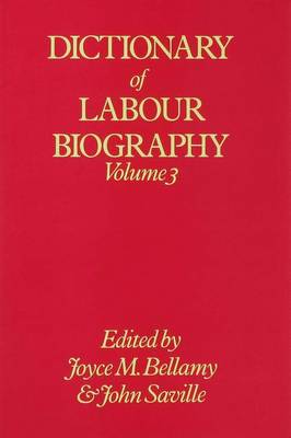 Dictionary of Labour Biography: v. 3