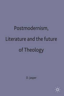 Postmodernism, Literature and the Future of Theology
