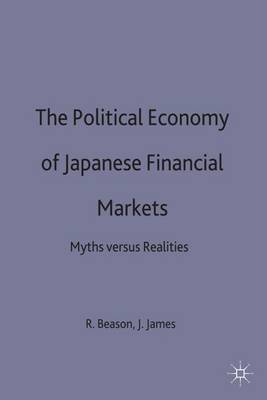 The Political Economy of Japanese Financial Markets