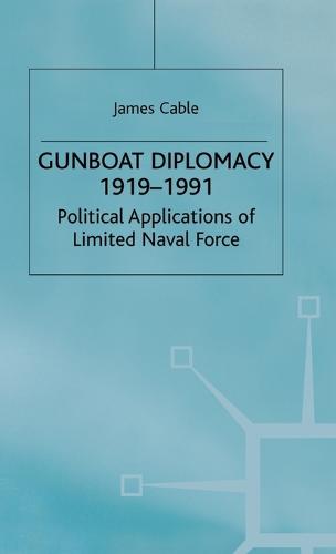 Gunboat Diplomacy 1919–1991
