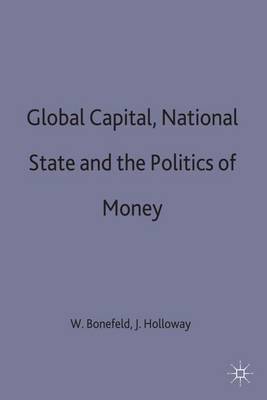Global Capital, National State and the Politics of Money