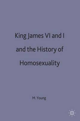 King James VI and I and the History of Homosexuality