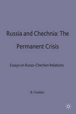 Russia and Chechnia: The Permanent Crisis