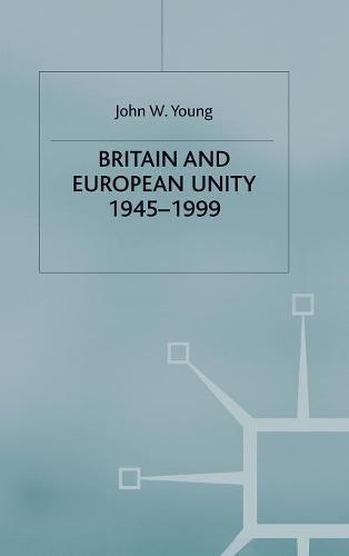 Britain and European Unity, 1945-1999