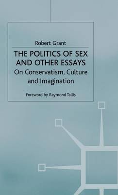 The Politics of Sex and Other Essays