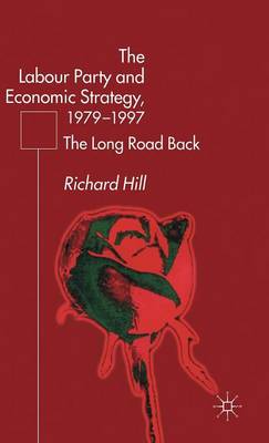 The Labour Party's Economic Strategy, 1979-1997