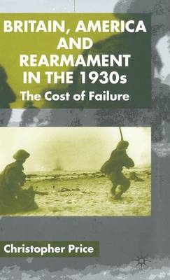 Britain, America and Rearmament in the 1930s