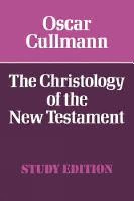 The Christology of the New Testament