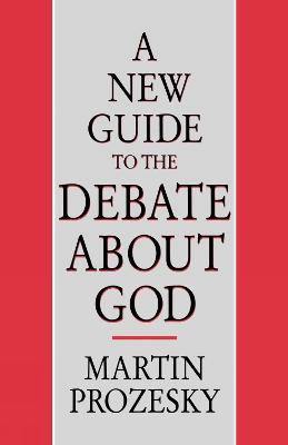 A New Guide to the Debate about God