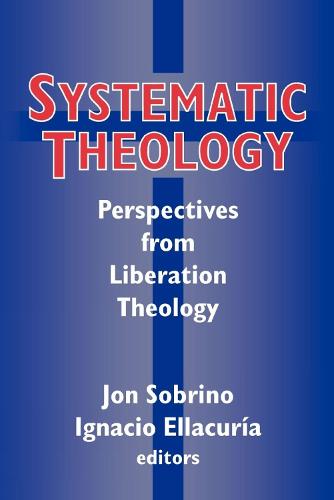 Systematic Theology: Perspectives from Liberation Theology