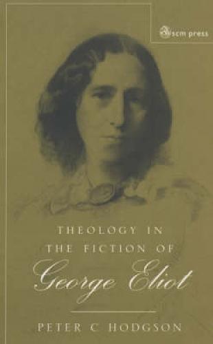 Theology in the Fiction of George Eliot