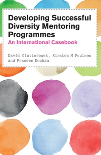 Developing Successful Diversity Mentoring Programmes: An International Casebook