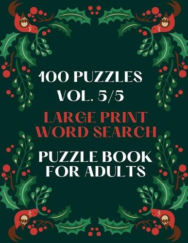 100 Puzzles Vol. 5/5 Large Print Word Search Puzzle book for adults