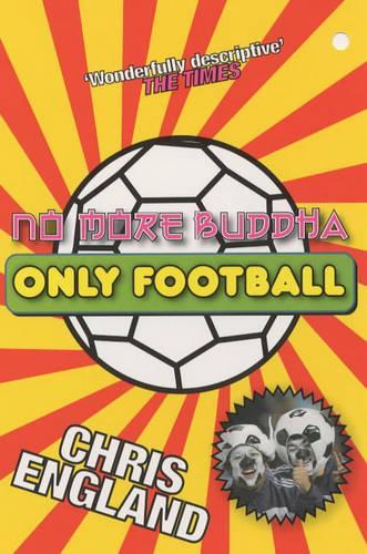 No More Buddha, Only Football
