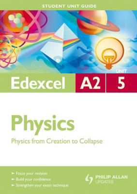 Edexcel A2 Physics Student Unit Guide: Unit 5