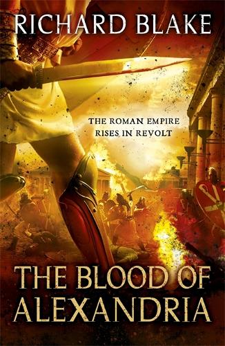The Blood of Alexandria (Death of Rome Saga Book Three)