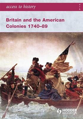 Access to History: Britain and the American Colonies 1740-89