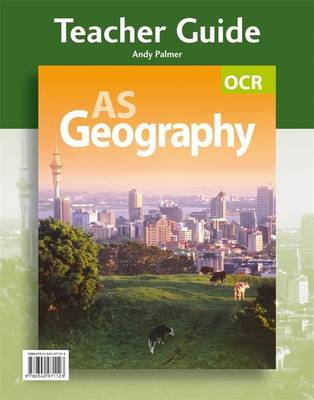 OCR AS Geography Teacher Guide (+ CD): Teacher Guide