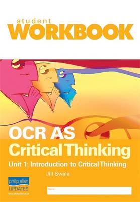 OCR AS Critical Thinking Unit 1: Introduction to Critical Thinking Workbook